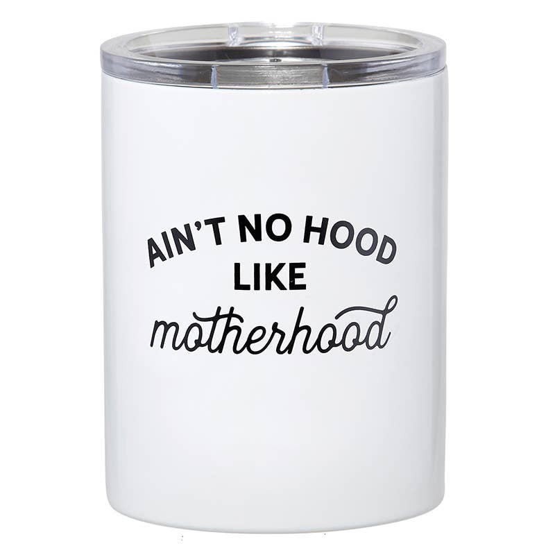 Ain't No Hood Like Motherhood -  12 oz Travel Tumbler