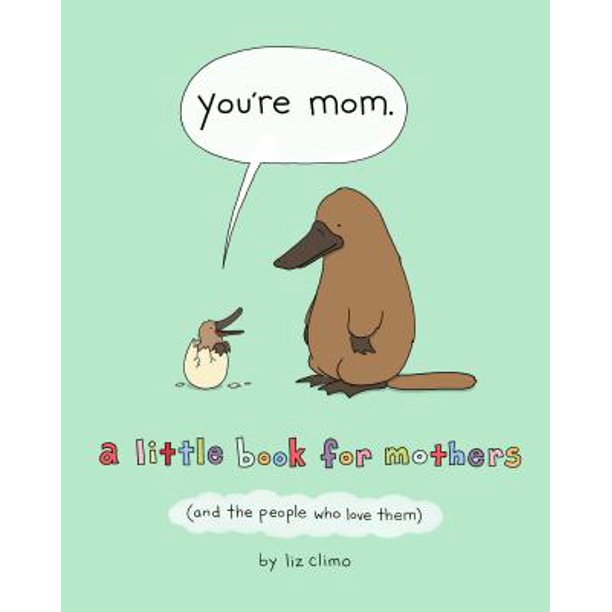 You're Mom - A little book for Mothers